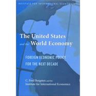 The United States And The World Economy by Bergsten, C. Fred, 9780881323801