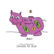 Saving Money by Bush, Jannette M., 9781514473801