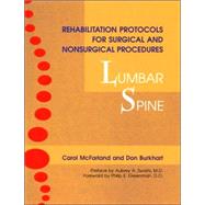 Rehabilitation Protocols for Surgical and Nonsurgical Procedures: Lumbar Spine by McFarland, Carol; Burkhart, Don; Swartz, Aubrey A.; Greenman, Philip E., 9781556433801