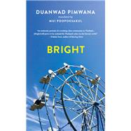 Bright by Pimwana, Duanwad; Poopoksakul, Mui, 9781931883801