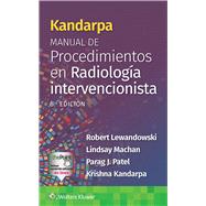 Kandarpa. Manual de procedimientos en radiologa intervencionista by Robert Lewandowski; Lindsay Machan; Parag J. Patel; Krishna Kandarpa, 9788419663801