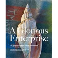 A Glorious Enterprise by Peck, Robert McCracken; Stroud, Patricia Tyson; Purcell, Rosamond Wolff, 9780812243802