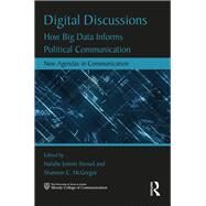 Digital Discussions: How Big Data Informs Political Communication by Stroud; Natalie, 9780815383802