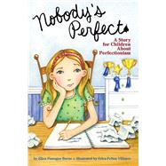 Nobody's Perfect A Story for Children About Perfectionism by Burns, Ellen Flanagan; Villnave, Erica Pelton, 9781433803802