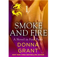 Smoke and Fire: Part 1 by Donna Grant, 9781466883802