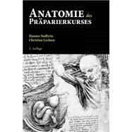 Anatomie Des Prparierkurses by Stofferin, Hannes; Lechner, Christian, 9781505553802