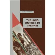 The Long Journey to the Fair by Yakimov, Radka, 9781532043802