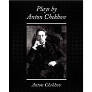 Plays by Anton Chekhov by Checkov, Anton, 9781604243802