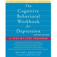 The Cognitive Behavioral Workbook for Depression by Knaus, William J.; Ellis, Albert, 9781608823802
