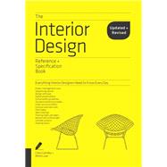 The Interior Design Reference & Specification Book updated & revised Everything Interior Designers Need to Know Every Day by Grimley, Chris; Love, Mimi, 9781631593802