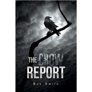 The Crow Report by Smith, Bee, 9781796003802