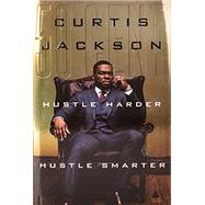 Hustle Harder, Hustle Smarter by Jackson, Curtis, 9780062953803