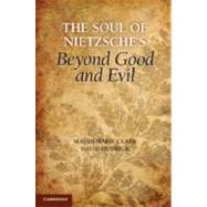 The Soul of Nietzsche's  Beyond Good and Evil by Maudemarie Clark , David Dudrick, 9780521793803