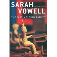 The Partly Cloudy Patriot by Vowell, Sarah; Streeter, Katherine, 9780743243803