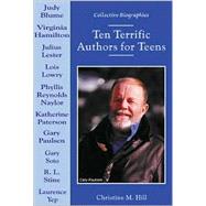 Ten Terrific Authors for Teens by Hill, Christine M., 9780766013803