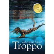 Troppo by Dickie, Madelaine, 9781925163803