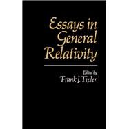 Essays in General Relativity by Frank J. Tipler, 9780126913804