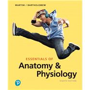 Essentials of Anatomy & Physiology by Martini, Frederic H.; Bartholomew, Edwin F., 9780135203804
