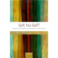 Self, No Self? Perspectives from Analytical, Phenomenological, and Indian Traditions by Siderits, Mark; Thompson, Evan; Zahavi, Dan, 9780199593804