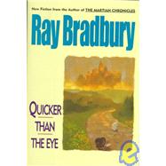 Quicker Than the Eye by Bradbury, Ray, 9780380973804