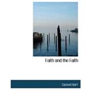 Faith and the Faith by Hart, Samuel, 9780559023804