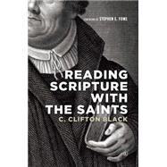 Reading Scripture With the Saints by Black, Clifton C., 9780718893804