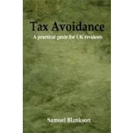 Tax Avoidance a Practical Guide for Uk Residents by BLANKSON, SAMUEL, 9781411623804