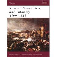 Russian Grenadiers and Infantry 1799-1815 by SPRING, LAURENCEYOUNGHUSBAND, BILL, 9781841763804