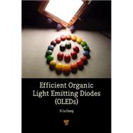 Efficient Organic Light Emitting-Diodes (OLEDs) by Chang; Yi-Lu, 9789814613804
