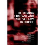 Reforming Company And Takeover Law In Europe by Ferrarini, Guido; Hopt, Klaus J.; Winter, Japp; Wymeersch, Eddy, 9780199273805