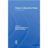Women in Executive Power: A Global Overview by Bauer; Gretchen, 9780415603805
