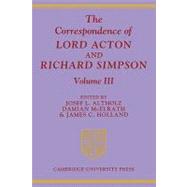 The Correspondence of Lord Acton and Richard Simpson by Edited by Josef L. Altholz , Damian McElrath , James C. Holland, 9780521083805