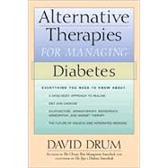 Alternative Therapies for Managing Diabetes : Everything You Need to Know About by Drum, David E., 9780658013805