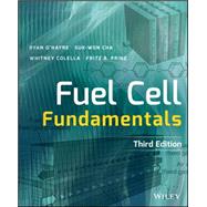 Fuel Cell Fundamentals by O'Hayre, Ryan; Cha, Suk-Won; Colella, Whitney; Prinz, Fritz B., 9781119113805