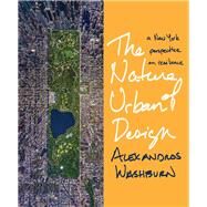 The Nature of Urban Design by Washburn, Alexandros, 9781610913805