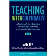 Teaching Interculturally by Lee, Amy; Poch, Robert (CON); O'brien, Mary Katherine (CON); Solheim, Catherine (CON); Felten, Peter, 9781620363805