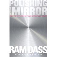 Polishing the Mirror by Dass, Ram; Das, Rameshwar (CON); Gaal, Janaki Sandy (CRT), 9781622033805