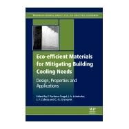 Eco-efficient Materials for Mitigating Building Cooling Needs by Pacheco-Torgal, F.; Labrincha, J. A.; Cabeza, L. F.; Granqvist, C.-G., 9781782423805