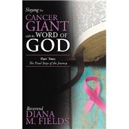 Slaying the Cancer Giant with the Word of God by Fields, Diana M., 9781973663805