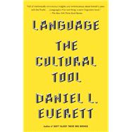 Language The Cultural Tool by EVERETT, DANIEL L., 9780307473806