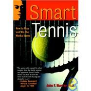 Smart Tennis How to Play and Win the Mental Game by Murray, John F., 9780787943806