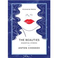 The Beauties Essential Stories by Chekhov, Anton; Pasternak, Nicholas Slater, 9781782273806