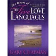 The Heart of the 5 Love Languages (Abridged Gift-Sized Version) by Chapman, Gary, 9781881273806