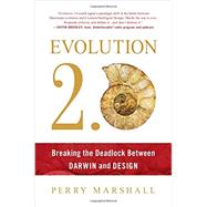 Evolution 2.0 Breaking the Deadlock Between Darwin and Design by Marshall, Perry, 9781940363806