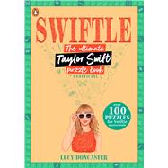 Swiftle The ultimate Taylor Swift puzzle book by Doncaster, Lucy, 9780241723807
