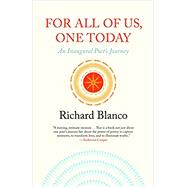 For All of Us, One Today An Inaugural Poet's Journey by BLANCO, RICHARD, 9780807033807