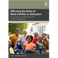 Affirming the Roles of Black Families in Education by Yvette Cormier Latunde, 9781040583807