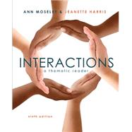Interactions A Thematic Reader by Moseley, Ann; Harris, Jeanette, 9781305073807
