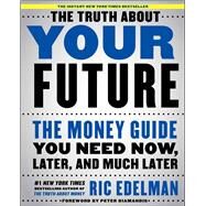 The Truth About Your Future by Edelman, Ric, 9781501163807