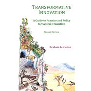 Transformative Innovation A Guide to Practice and Policy for System Transition by Leicester, Graham, 9781911193807
